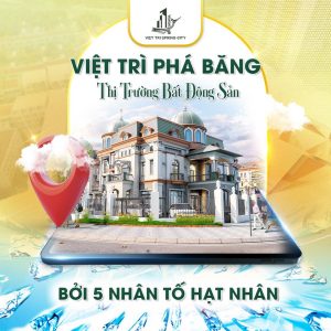 Việt Trì Spring Spring phá băng thị trường BĐS